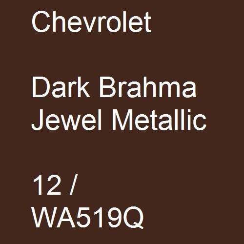 Chevrolet, Dark Brahma Jewel Metallic, 12 / WA519Q.